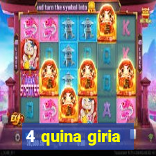 4 quina giria